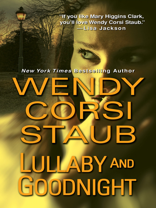 Title details for Lullaby and Goodnight by Wendy Corsi Staub - Wait list